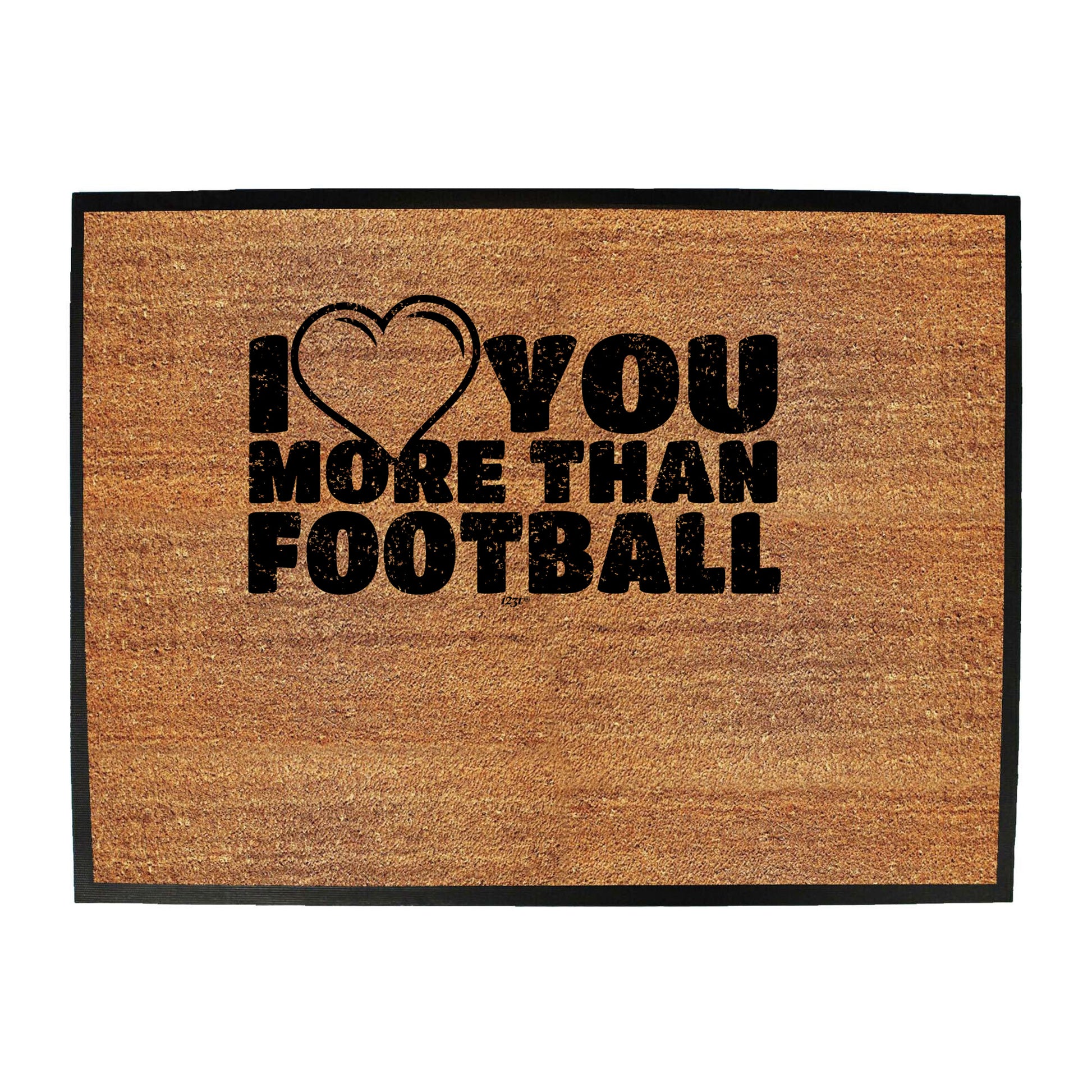 Love You More Than Football - Funny Novelty Doormat