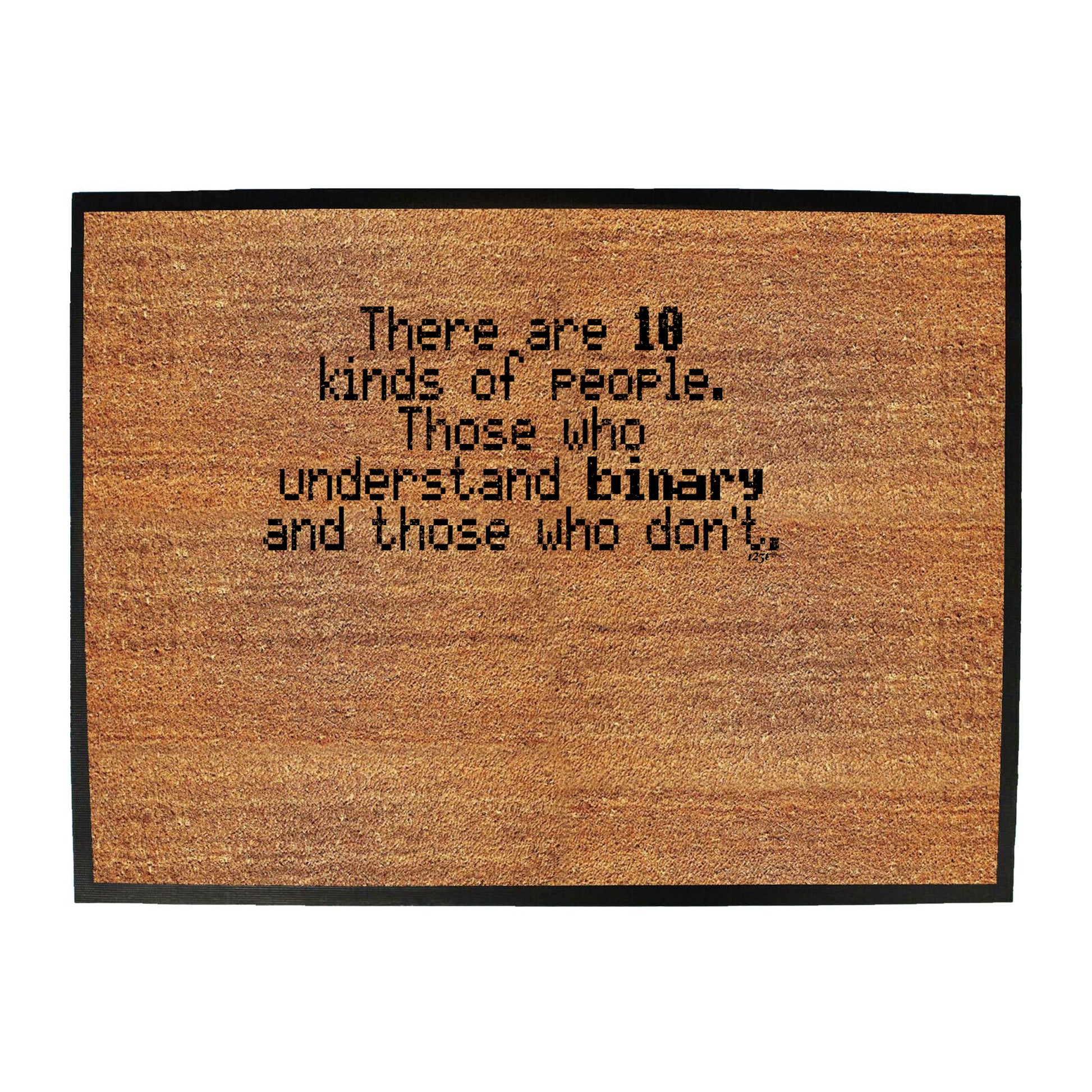 There Are 10 Kinds Of People Those That Understand Binary - Funny Novelty Doormat