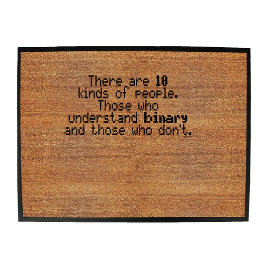 There Are 10 Kinds Of People Those That Understand Binary - Funny Novelty Doormat