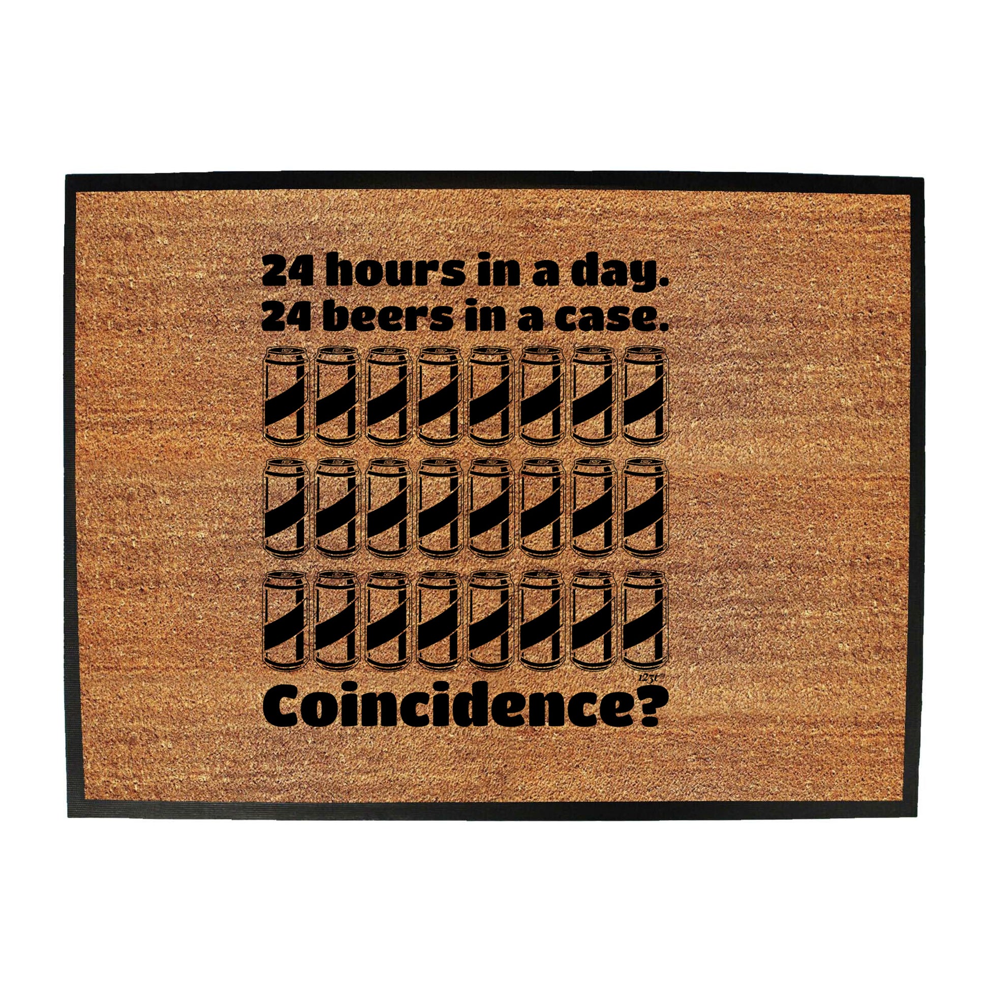 24 Hours In A Day 24 Beers In A Case - Funny Novelty Doormat