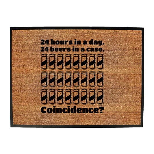 24 Hours In A Day 24 Beers In A Case - Funny Novelty Doormat