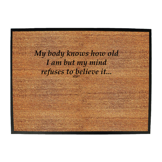 My Body Knows How Old - Funny Novelty Doormat