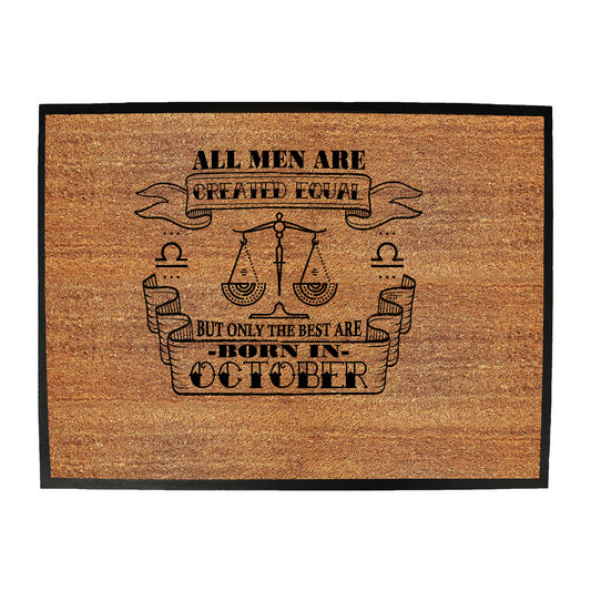 October Libra Birthday All Men Are Created Equal - Funny Novelty Doormat