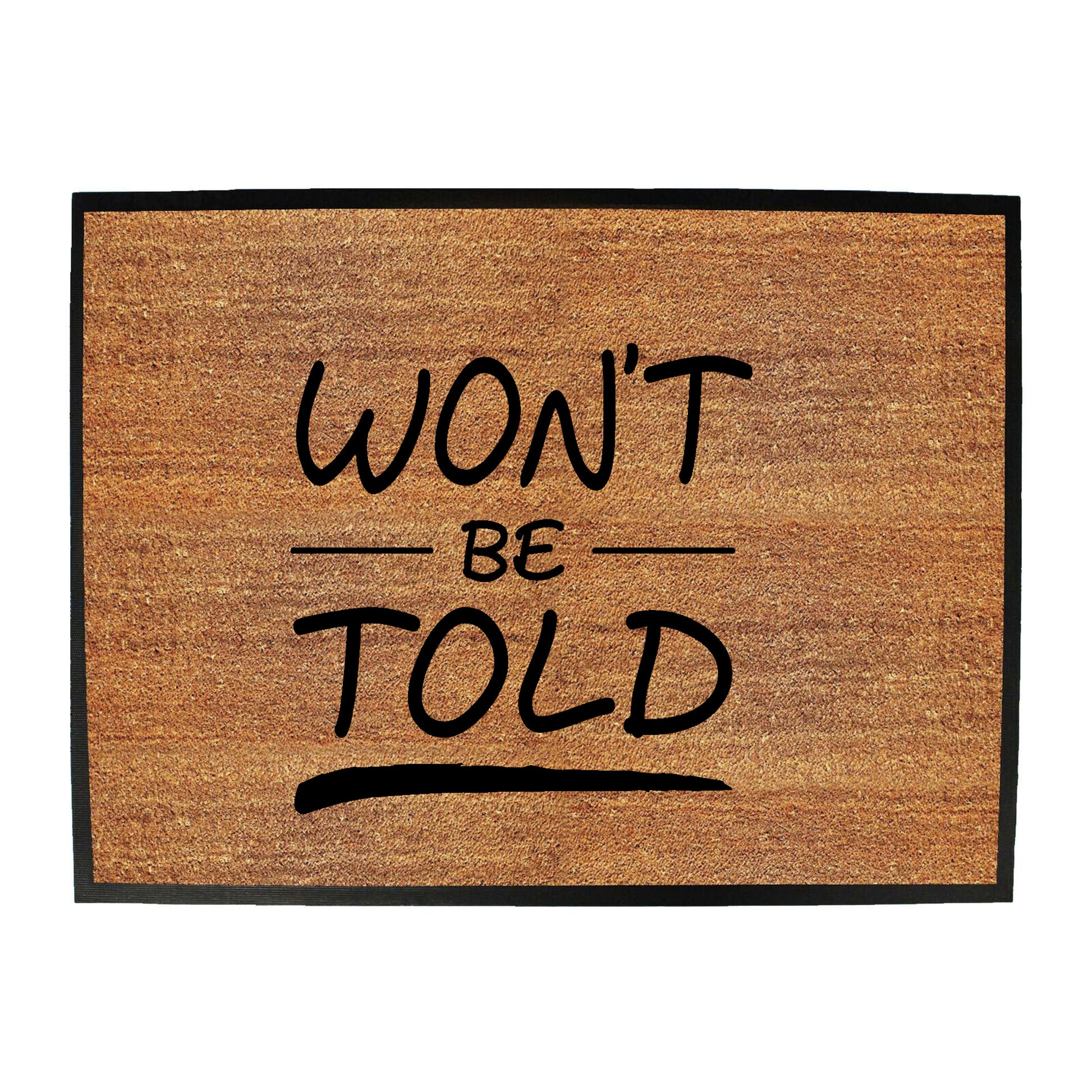 Wont Be Told - Funny Novelty Doormat