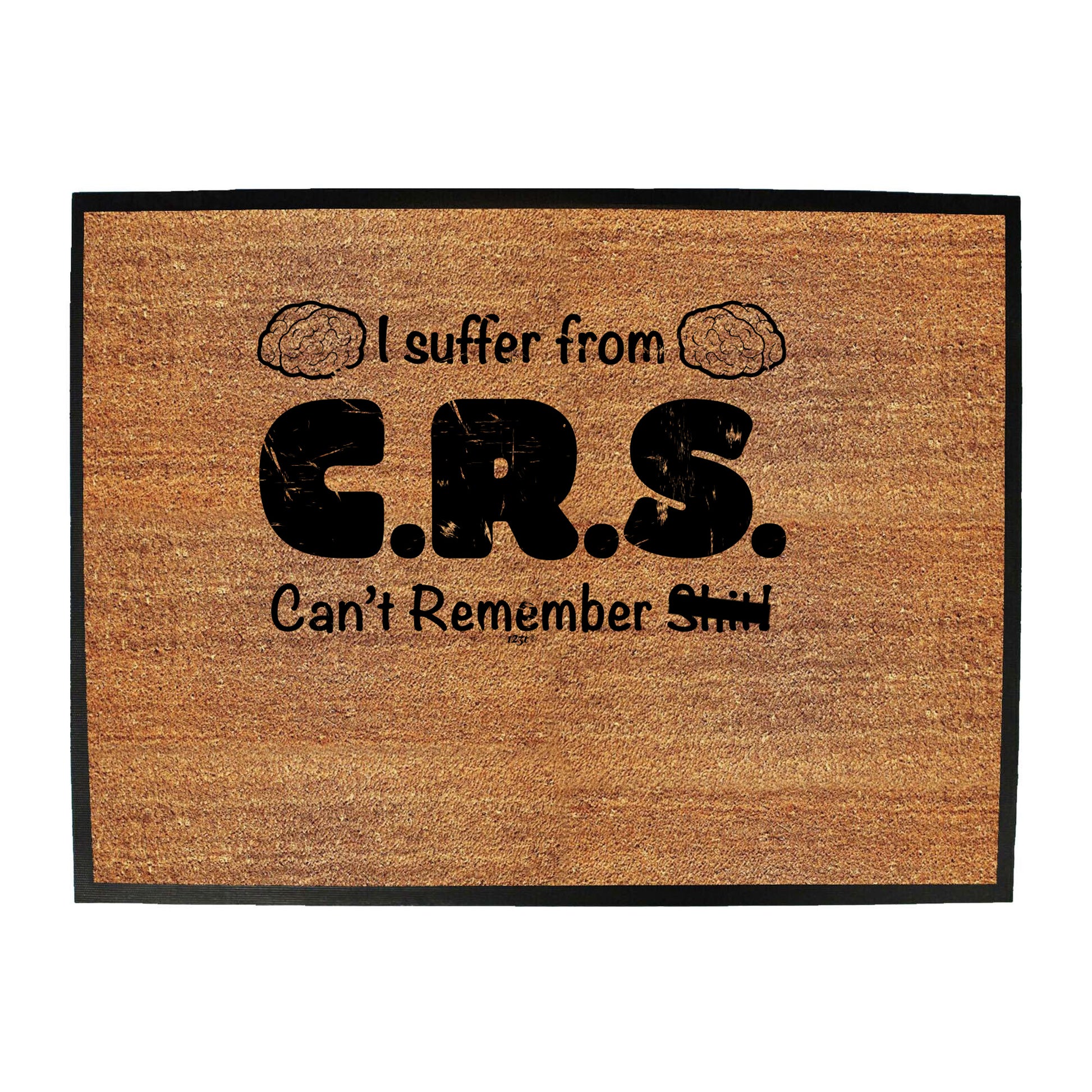 Suffer From Crs Cant Remember S  T - Funny Novelty Doormat