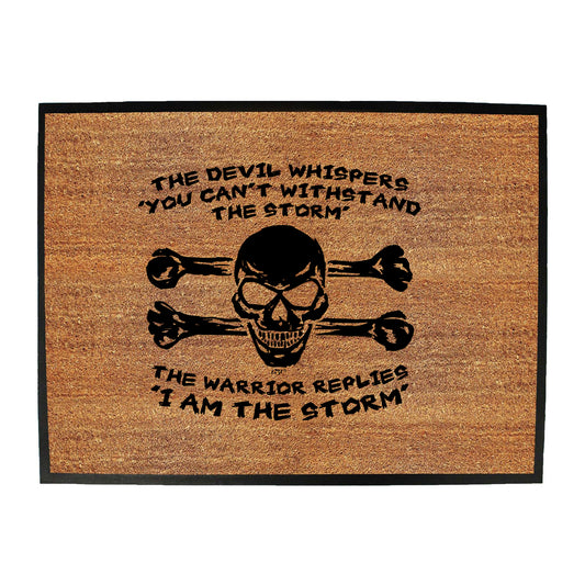 The Devil Whispers You Cant Withstand The Storm - Funny Novelty Doormat