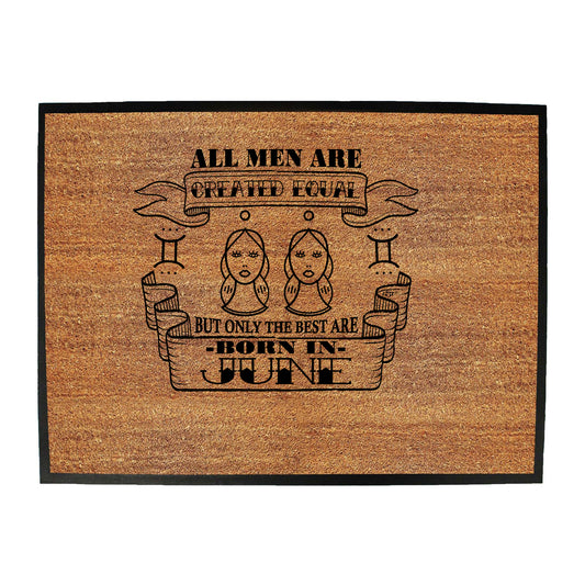 June Gemin Birthday All Men Are Created Equal - Funny Novelty Doormat