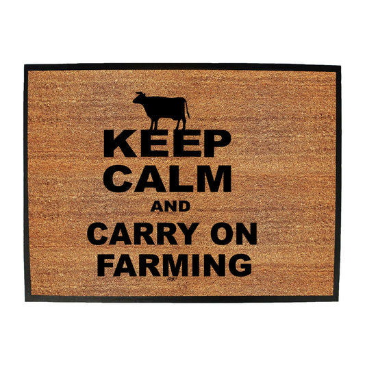 Keep Calm And Carry On Farming - Funny Novelty Doormat