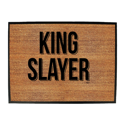 King Slayer - Funny Novelty Doormat