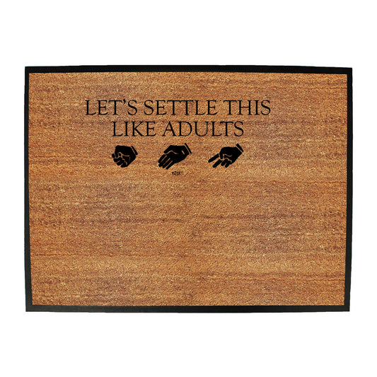 Lets Settle This Like Adults Rock Paper Scissors - Funny Novelty Doormat