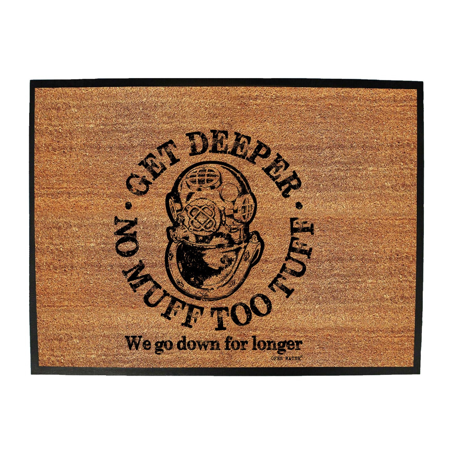 Ow Get Deeper No Muff Too Tuff - Funny Novelty Doormat