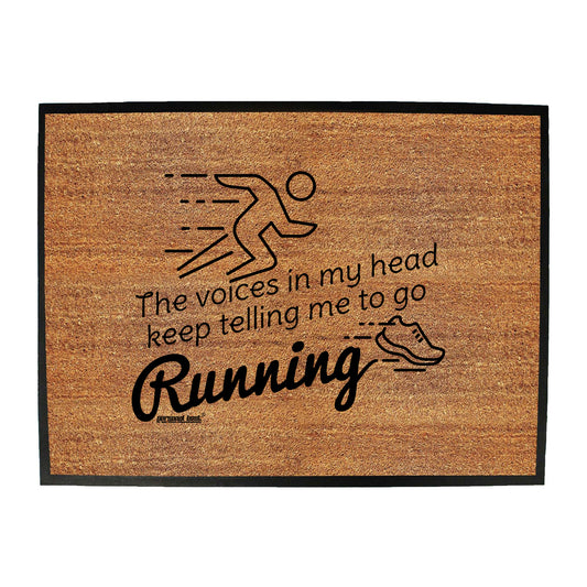 Pb The Voices In My Head Keep Telling Me To Go Running - Funny Novelty Doormat