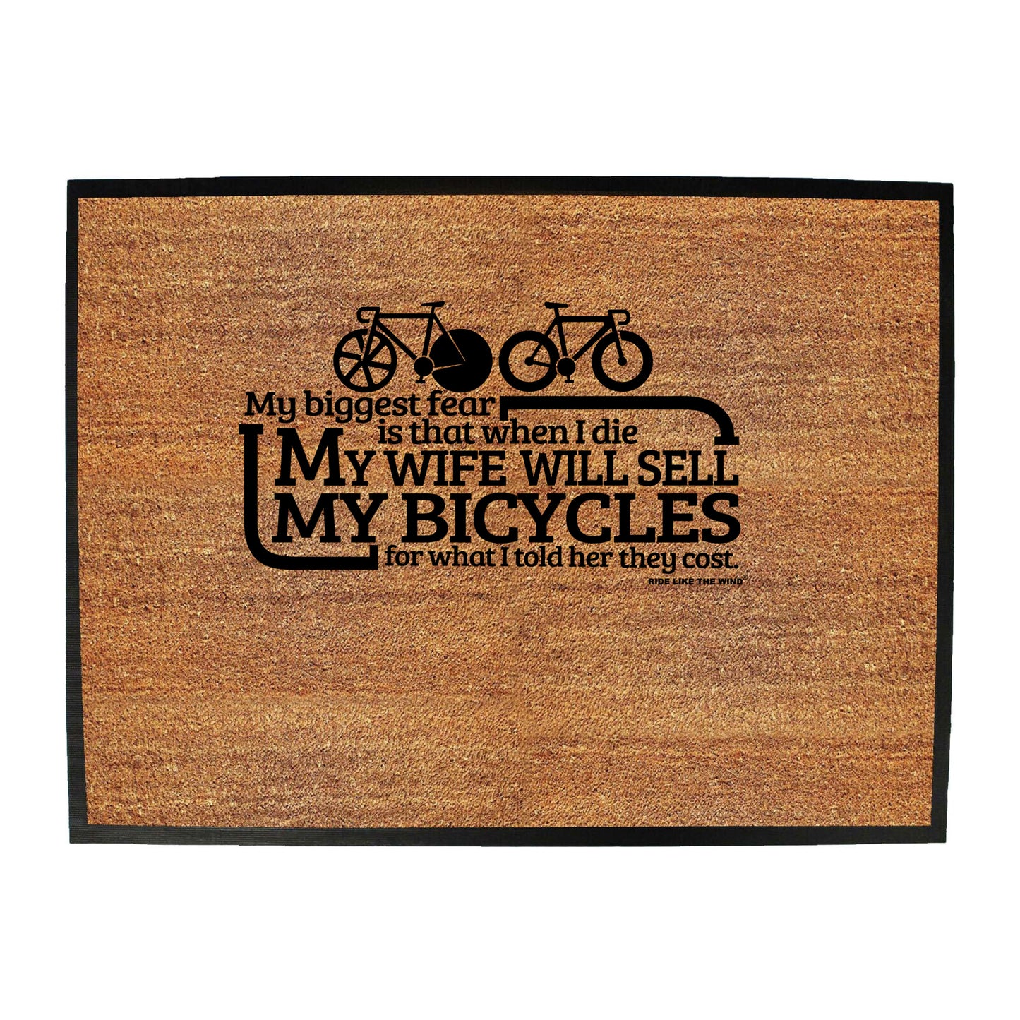 Rltw My Biggest Fear Is My Wife Sells Bikes - Funny Novelty Doormat