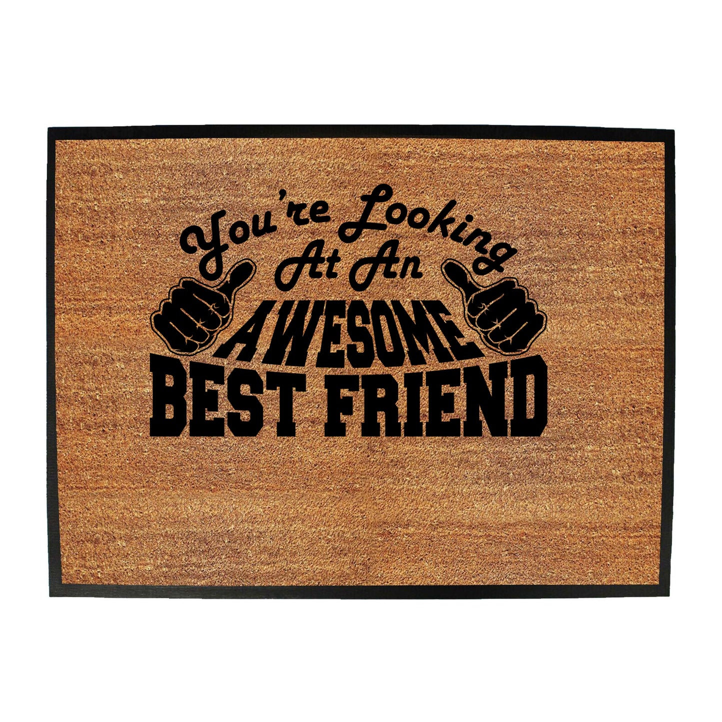 Youre Looking At An Awesome Best Friend - Funny Novelty Doormat