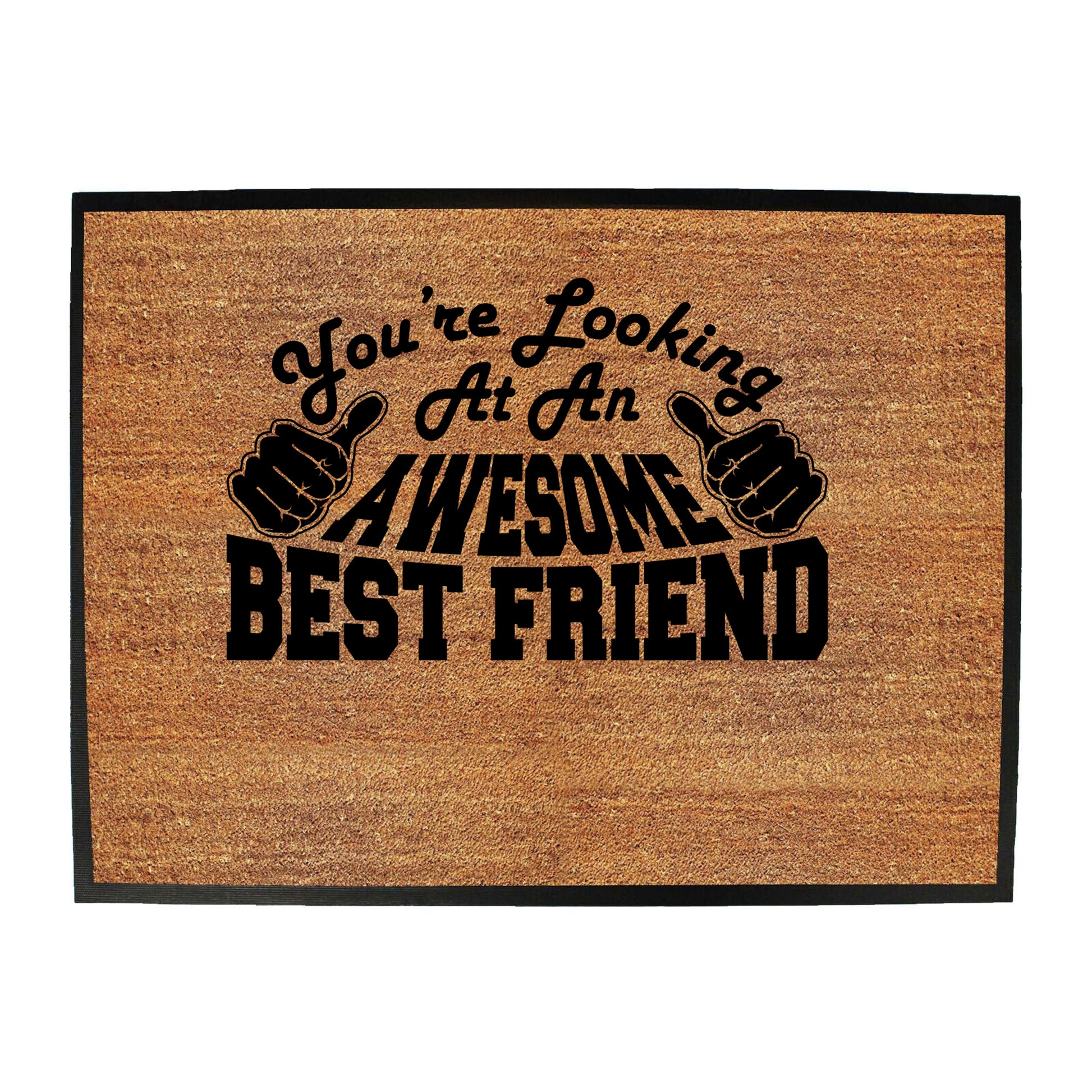 Youre Looking At An Awesome Best Friend - Funny Novelty Doormat