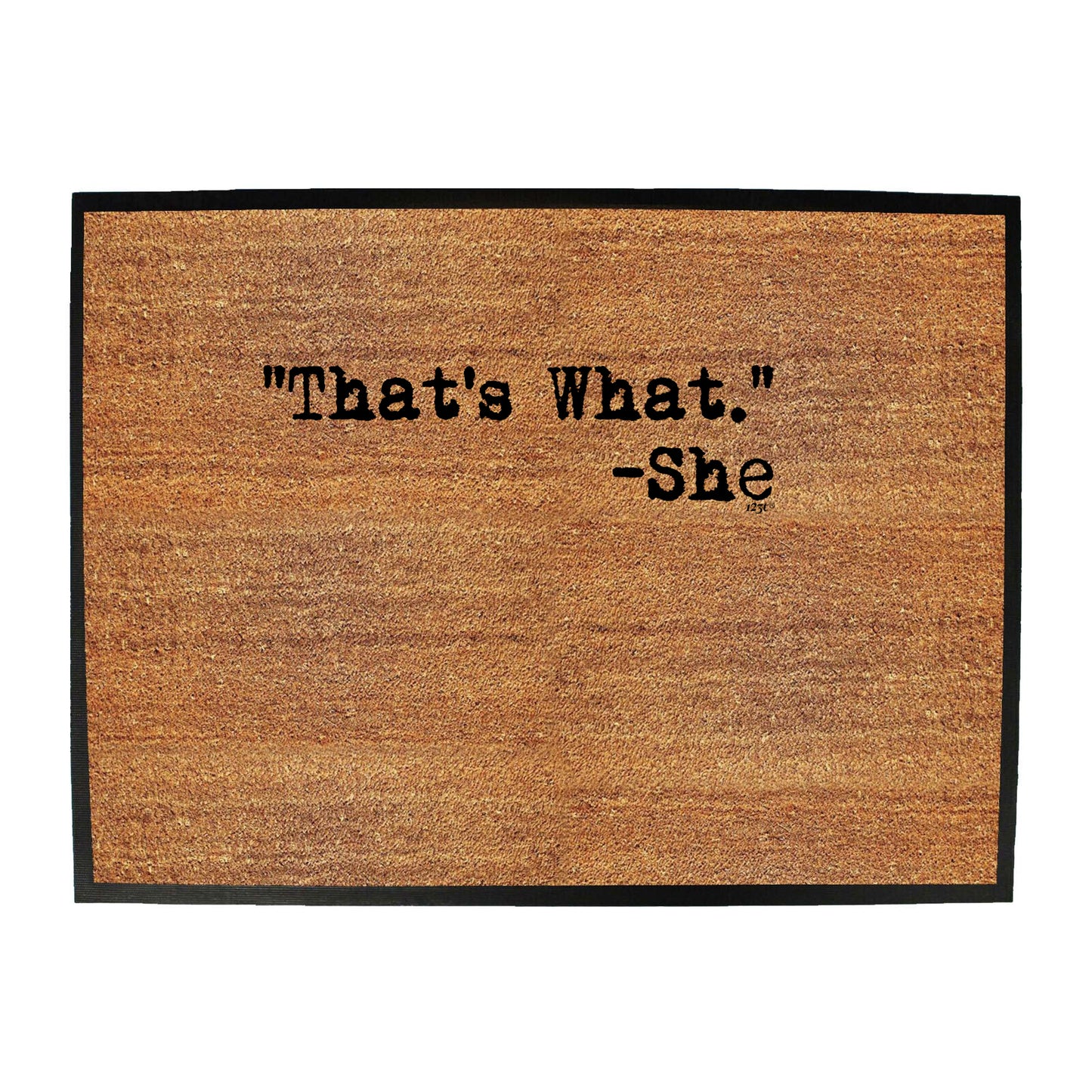 Thats What She Said - Funny Novelty Doormat