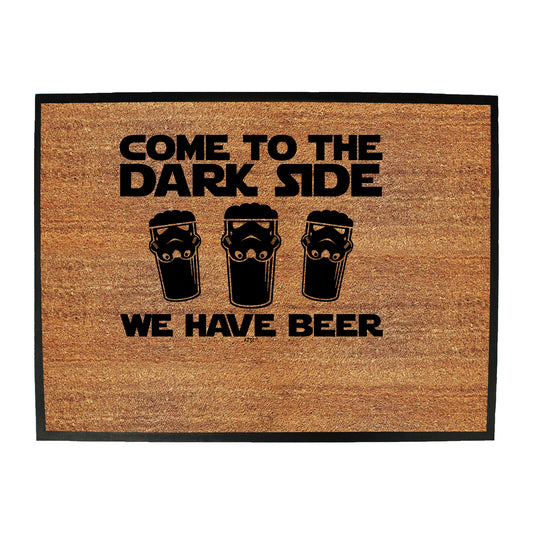 Beers Come To The Dark Side - Funny Novelty Doormat