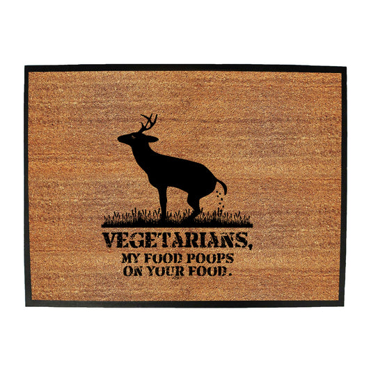 Vegetarians My Food Poops - Funny Novelty Doormat