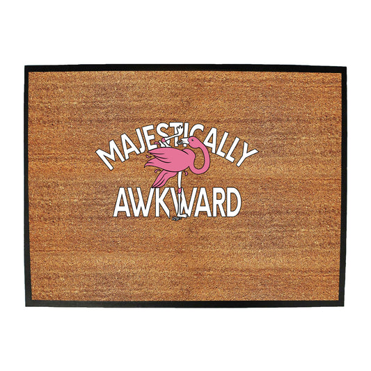Majestically Awkward - Funny Novelty Doormat