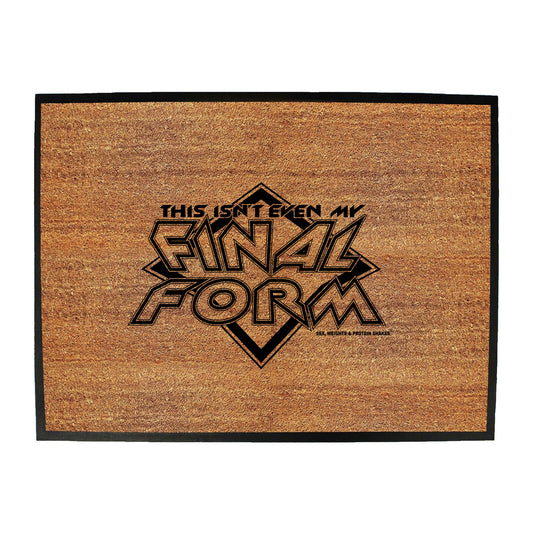 Swps This Isnt Even My Final Form - Funny Novelty Doormat