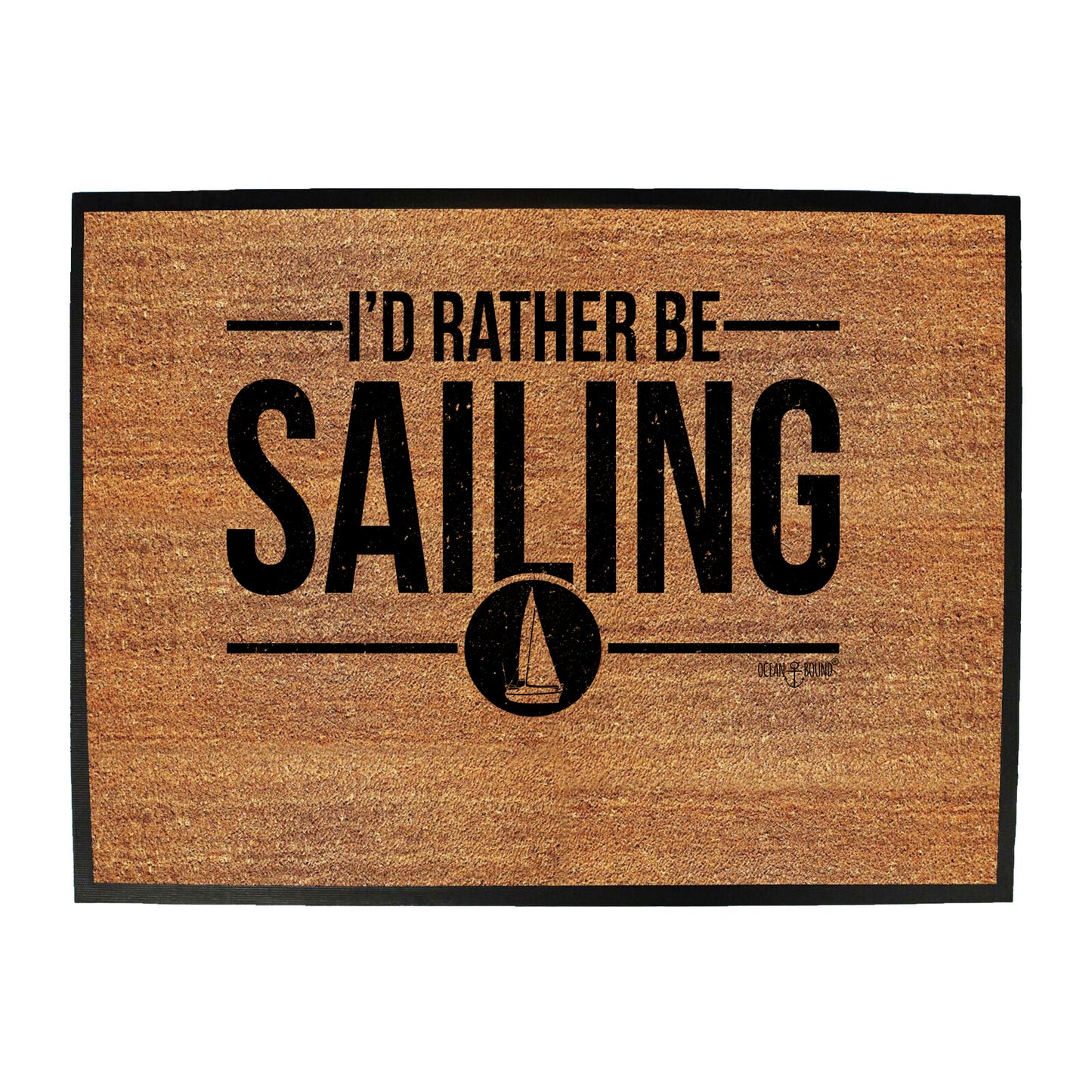 Ob Id Rather Be Sailing - Funny Novelty Doormat