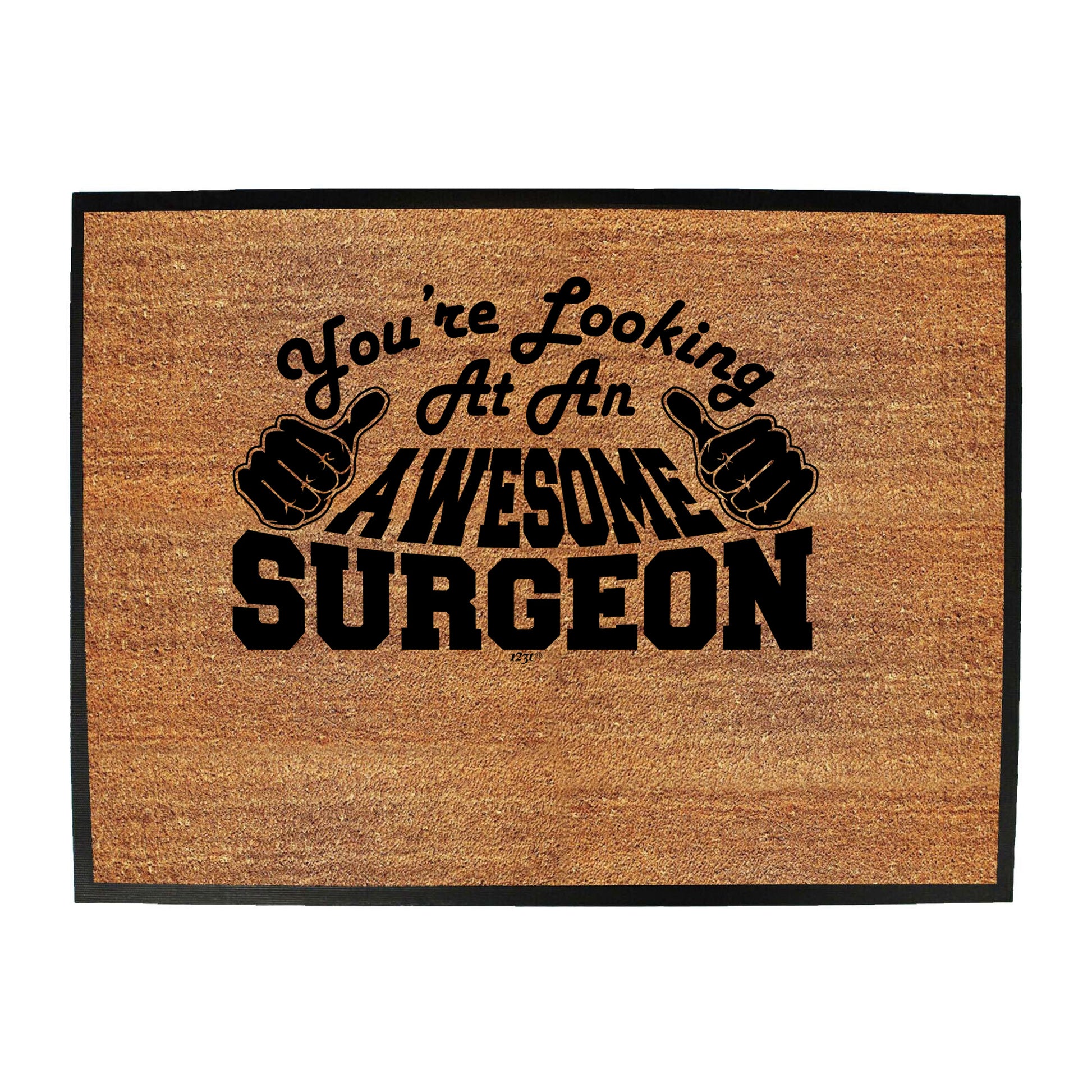 Youre Looking At An Awesome Surgeon - Funny Novelty Doormat