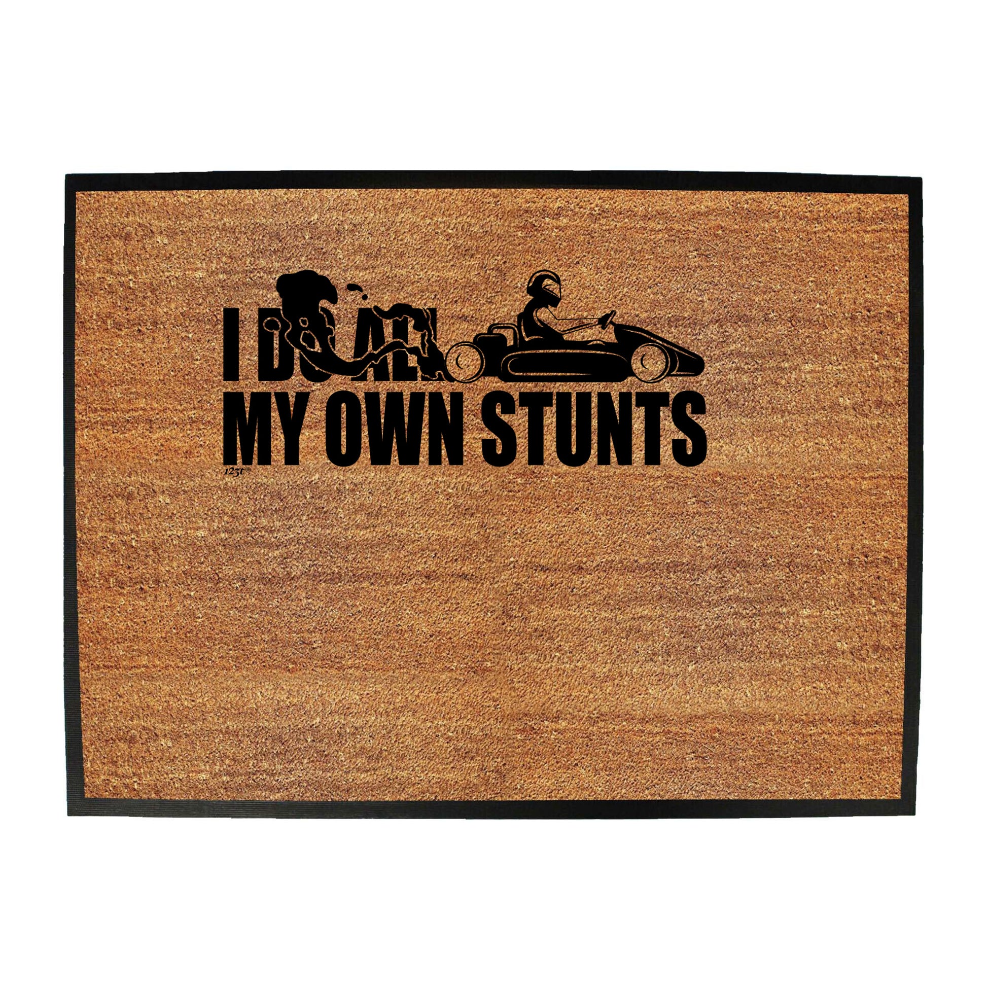 Go Kart Do All My Own Stunts - Funny Novelty Doormat