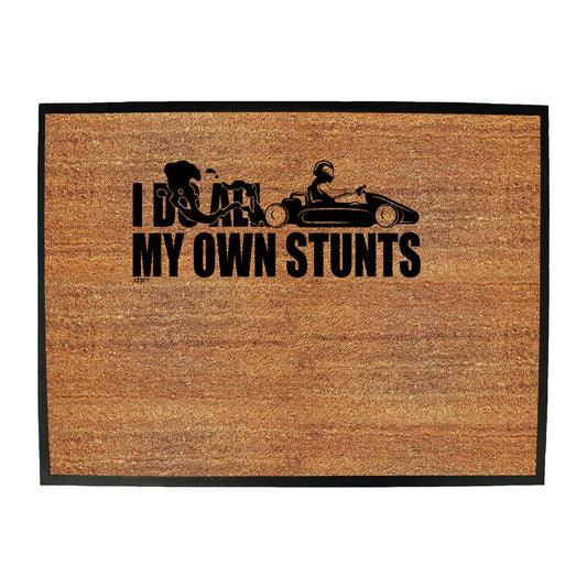 Go Kart Do All My Own Stunts - Funny Novelty Doormat