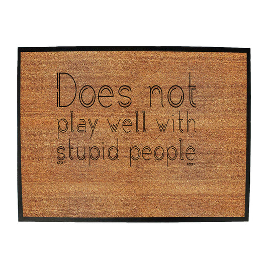 Does Not Play Well With - Funny Novelty Doormat