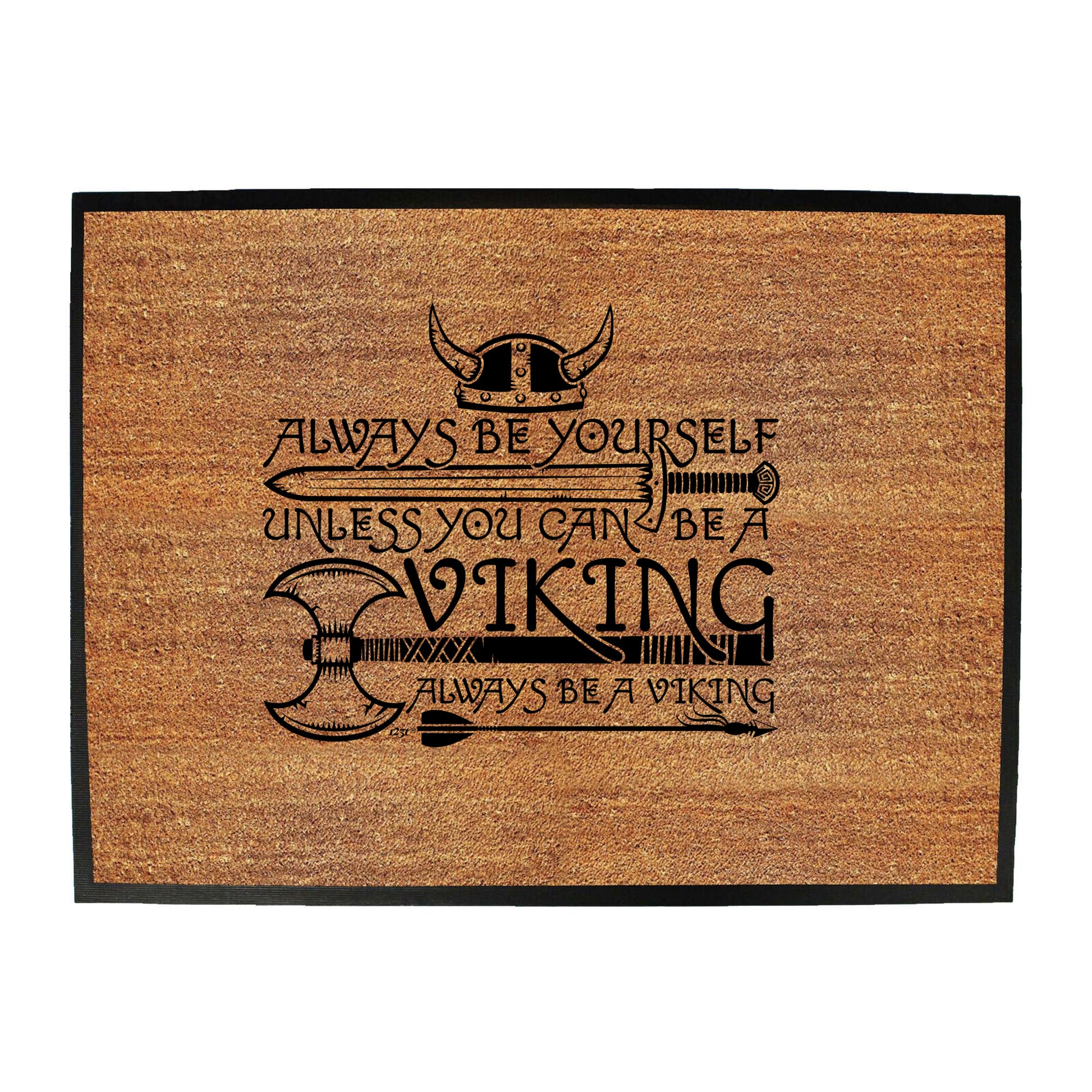 Viking Always Be Yourself Unless You Can Be A - Funny Novelty Doormat