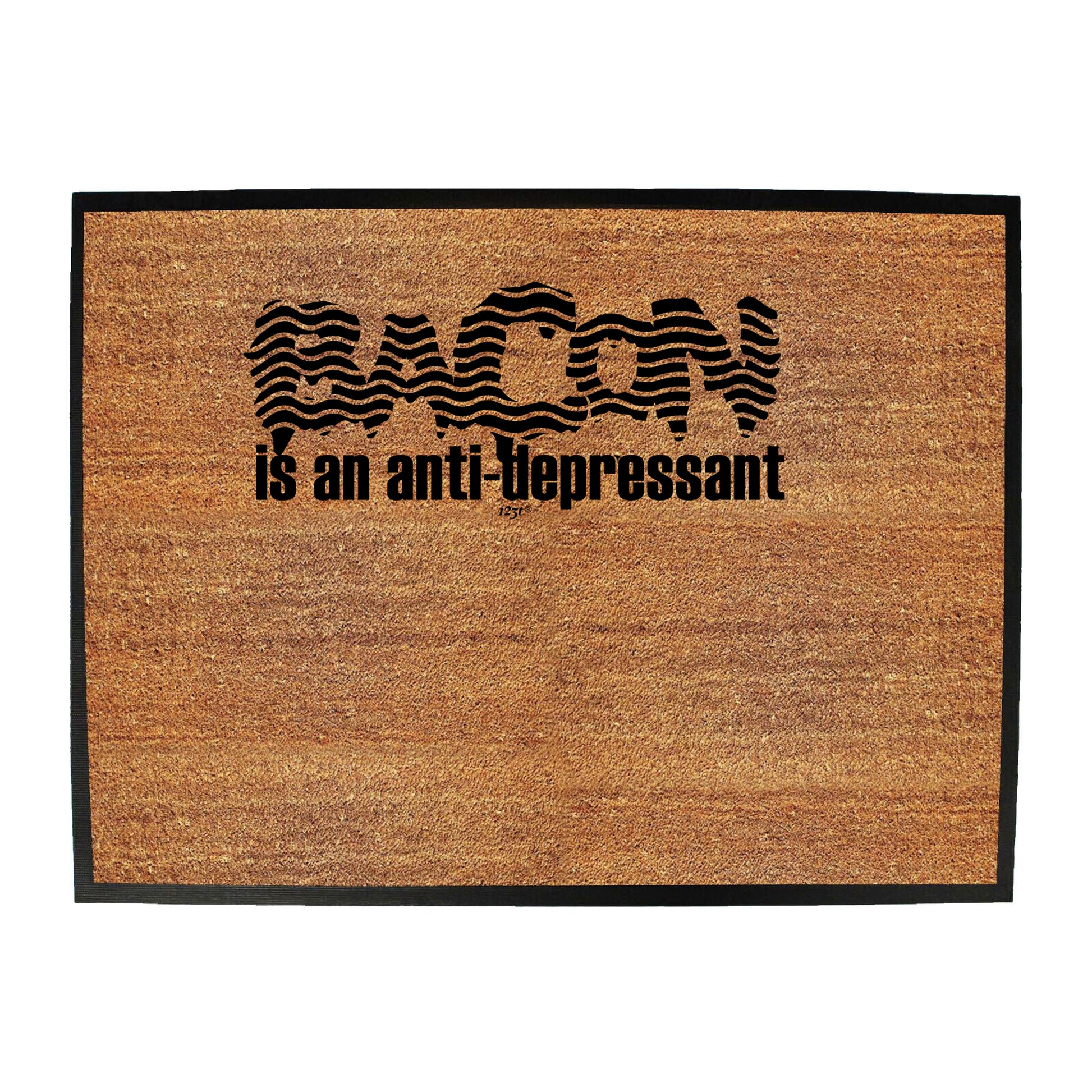 Bacon Is An Ant Depressant - Funny Novelty Doormat