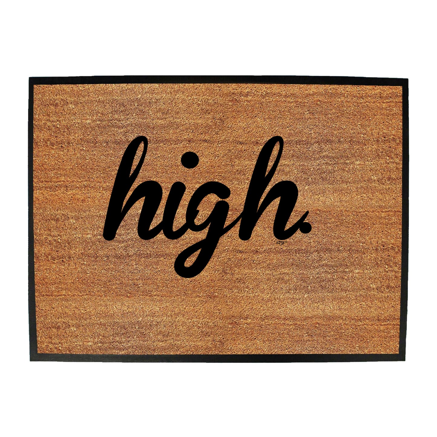 High - Funny Novelty Doormat