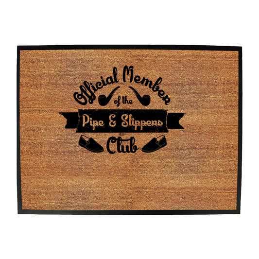 Official Member Pipe And Slippers Club - Funny Novelty Doormat