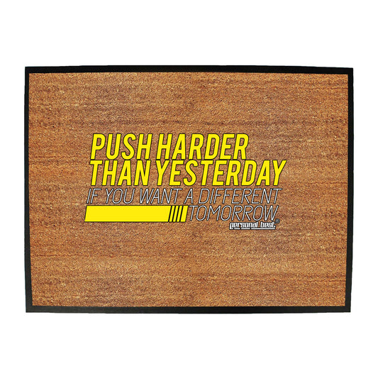 Pb Push Harder Than Yesterday - Funny Novelty Doormat