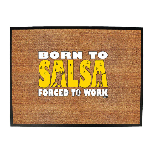 Born To Salsa - Funny Novelty Doormat