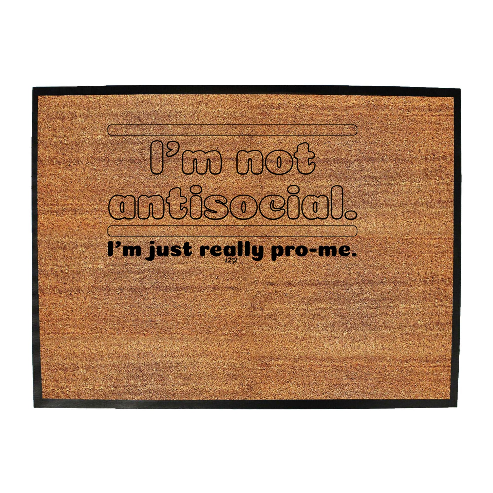 Im Not Antisocial Im Just Pro Me - Funny Novelty Doormat