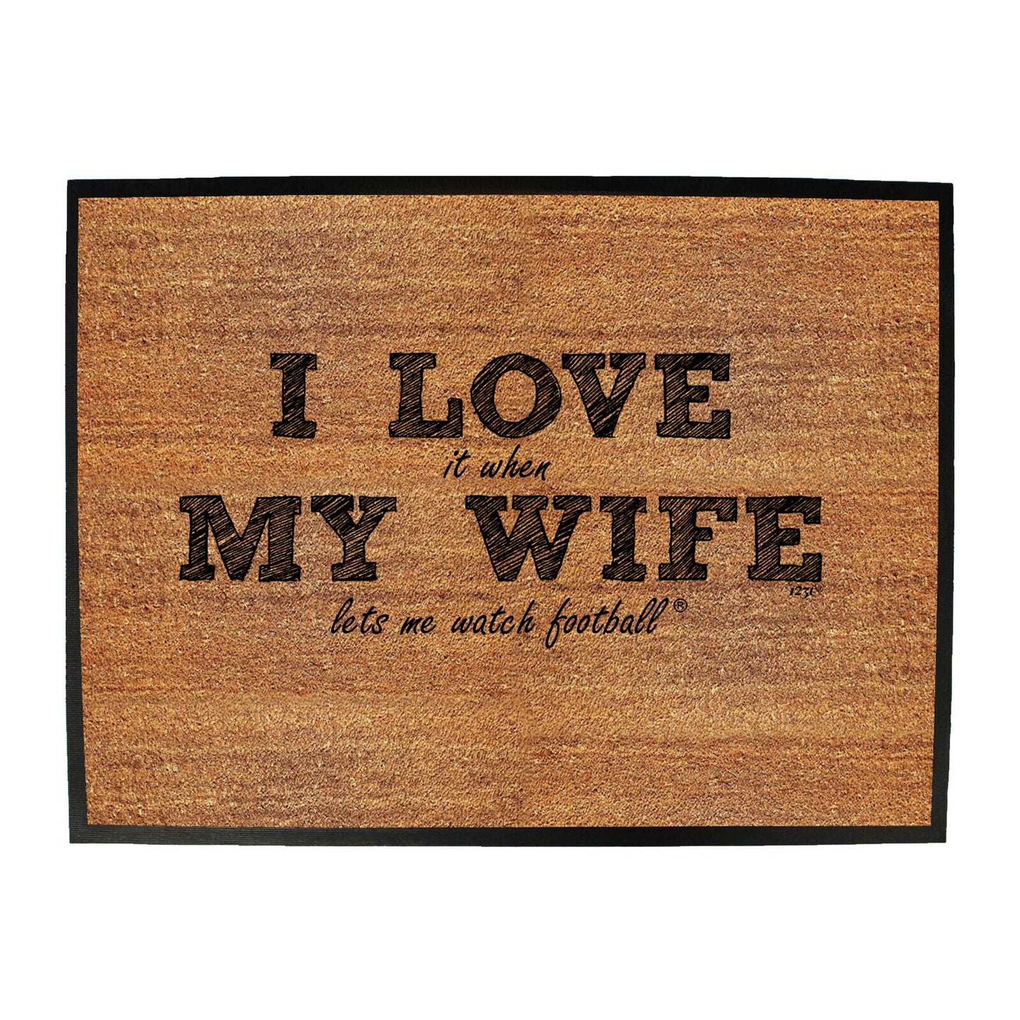 123T I Love It When My Wife Lets Me Watch Football - Funny Novelty Doormat