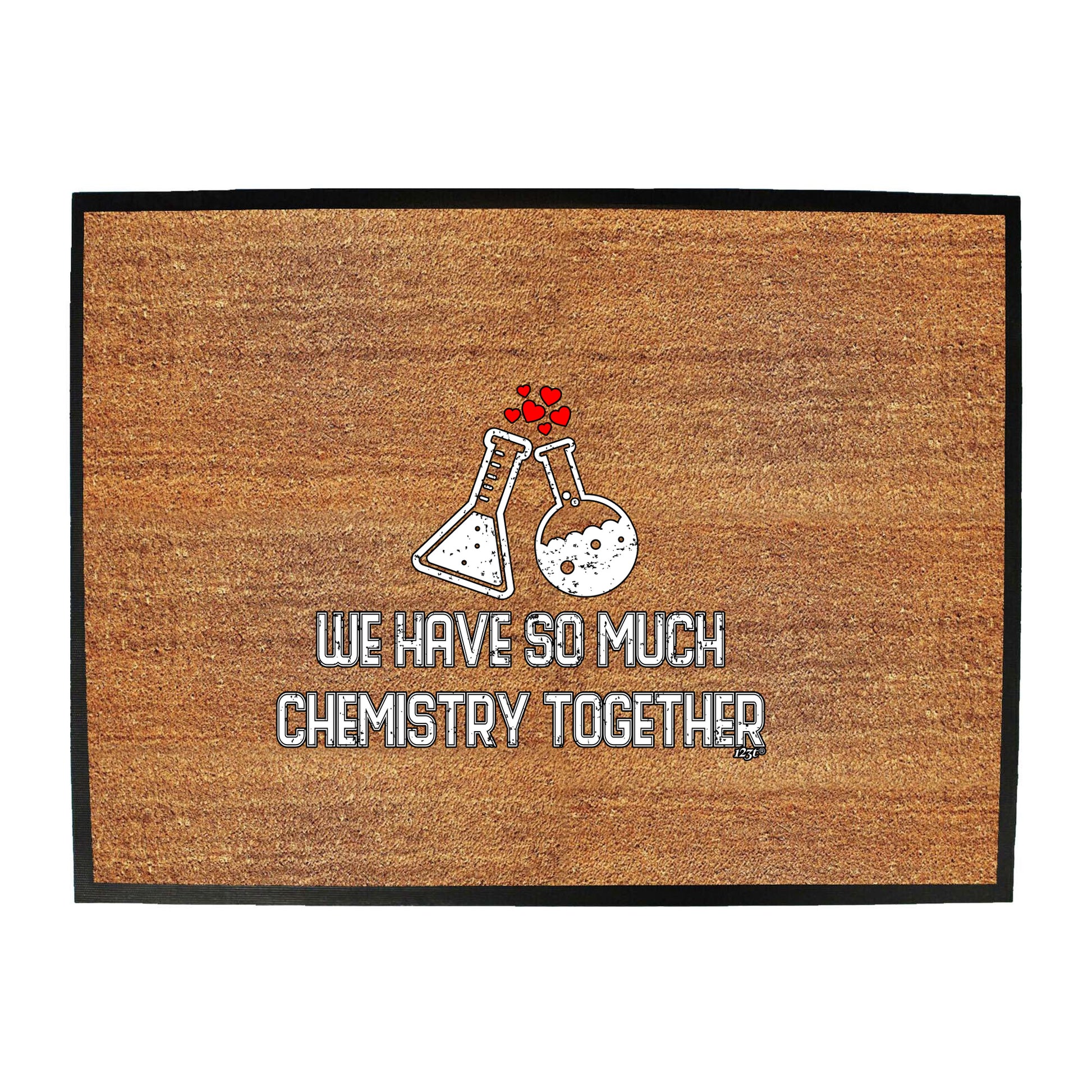 We Have So Much Chemistry Together - Funny Novelty Doormat