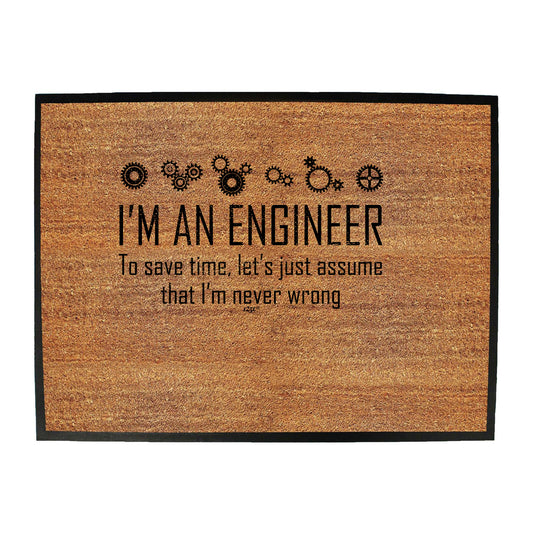 Im An Engineer To Save Time - Funny Novelty Doormat