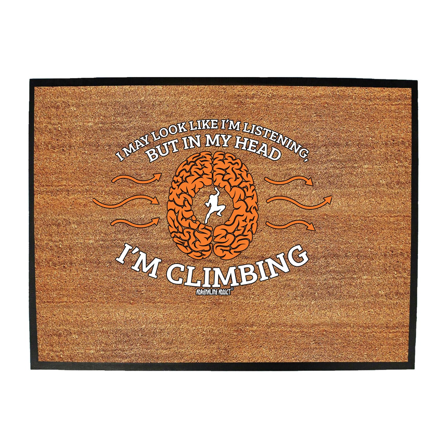 Aa I May Look Like Im Listening Climbing - Funny Novelty Doormat