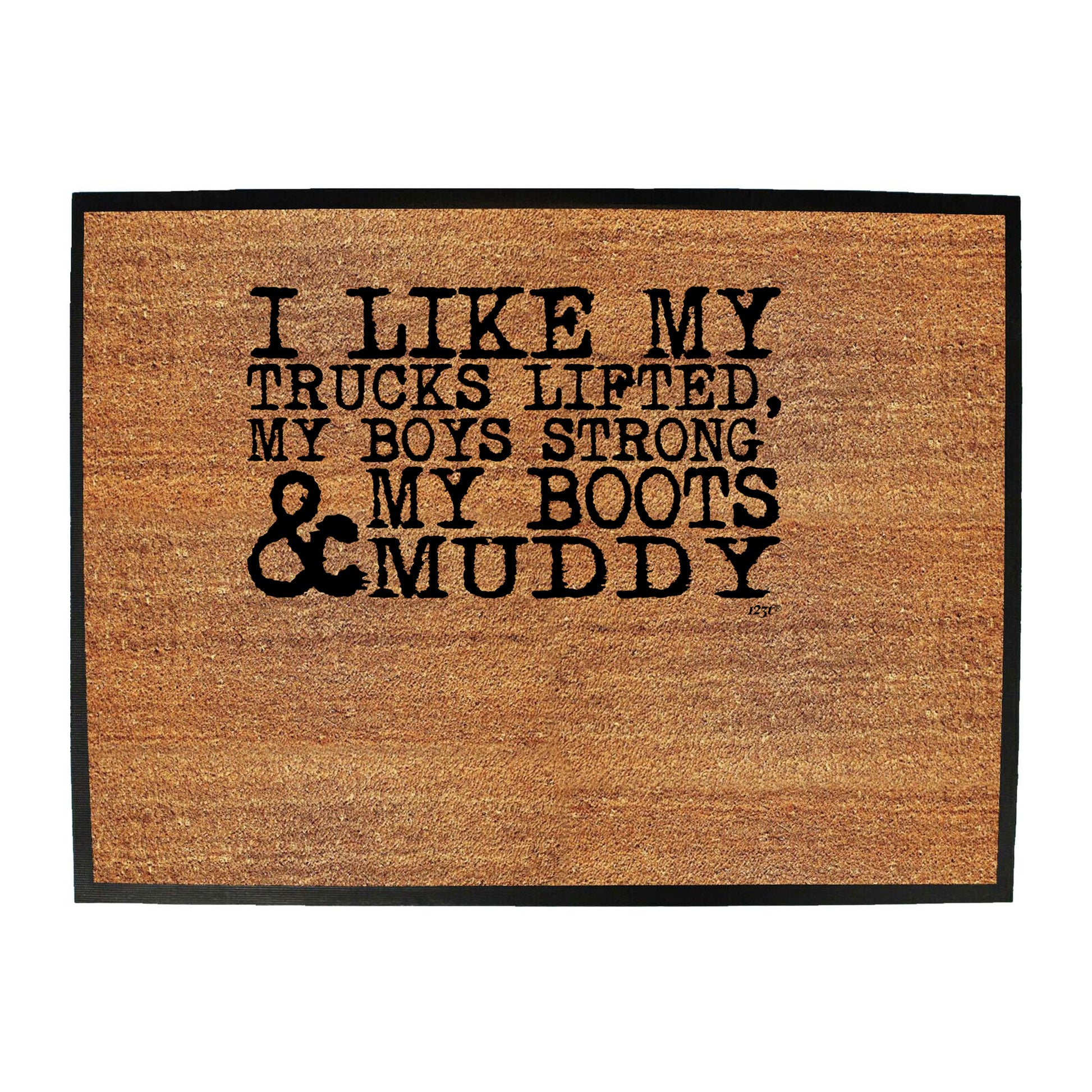 Like My Trucks Lifted Boys Strong Boots Muddy - Funny Novelty Doormat