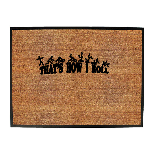 Thats How Roll Rainbow - Funny Novelty Doormat