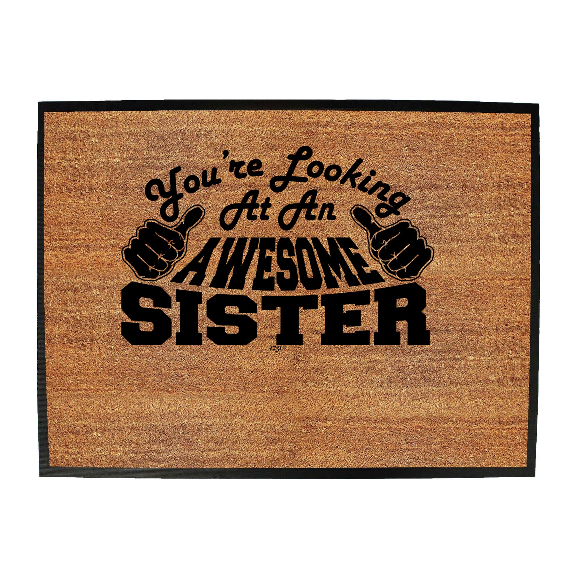 Youre Looking At An Awesome Sister - Funny Novelty Doormat