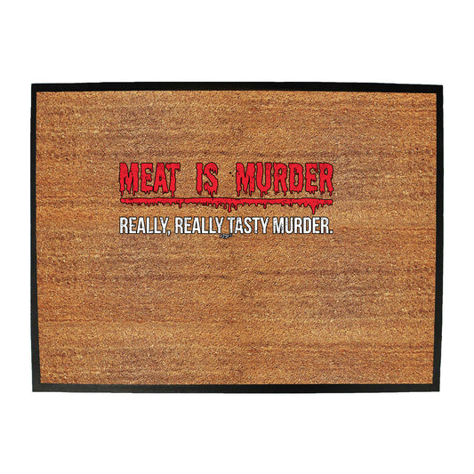 Meat Really Really Tasty - Funny Novelty Doormat