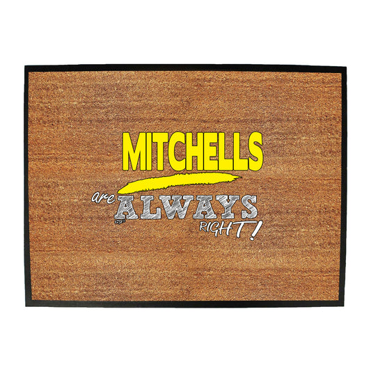 Mitchells Always Right - Funny Novelty Doormat