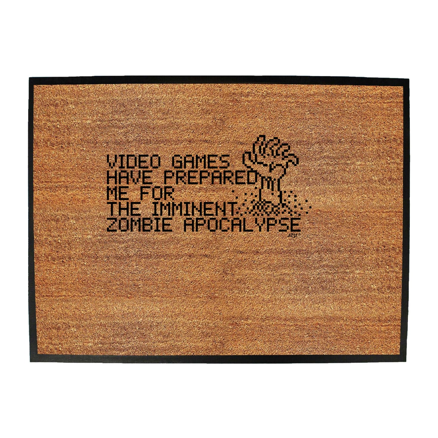 Video Games Have Prepared Me For - Funny Novelty Doormat