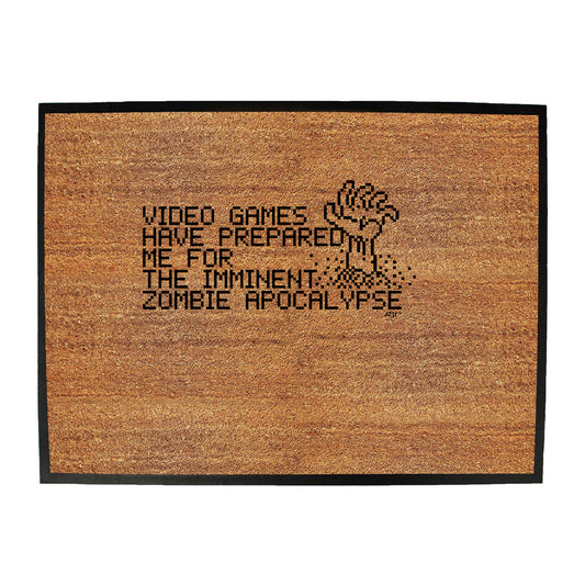 Video Games Have Prepared Me For - Funny Novelty Doormat