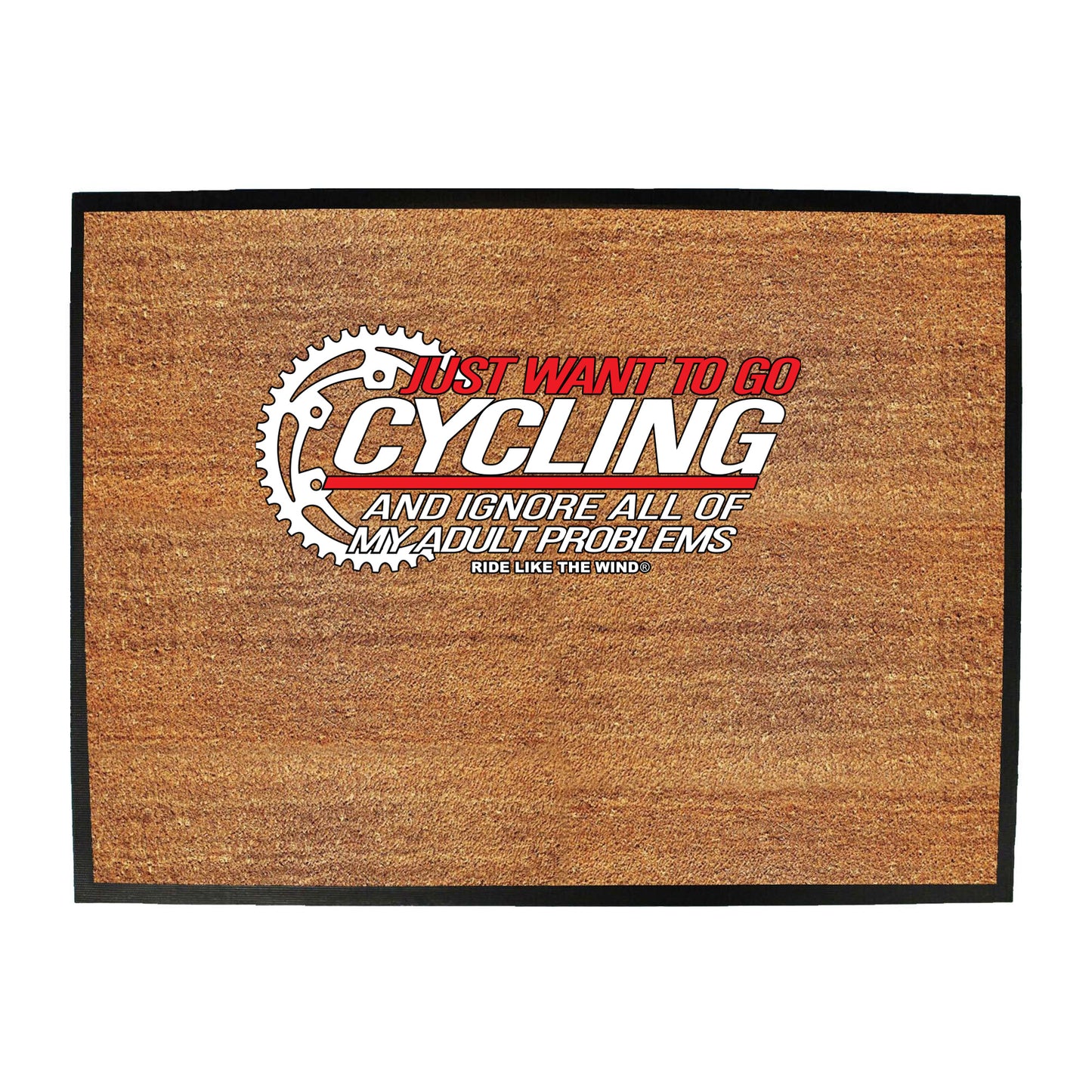 Rltw Just Want To Go Cycling - Funny Novelty Doormat