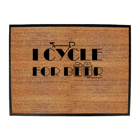 Rltw I Cycle For Beer - Funny Novelty Doormat