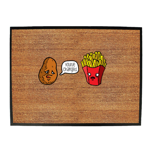 Youve Changed Potato - Funny Novelty Doormat